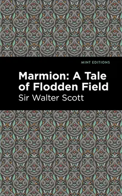 Marmion: O poveste de pe câmpul Flodden - Marmion: A Tale of Flodden Field