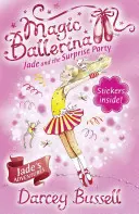 Jade și petrecerea surpriză (Magic Ballerina, Book 20) - Jade and the Surprise Party (Magic Ballerina, Book 20)