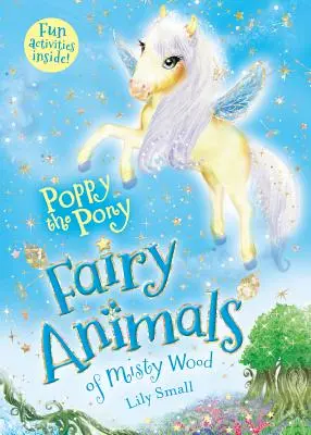 Poneiul Poppy: Animale de zână din Misty Wood - Poppy the Pony: Fairy Animals of Misty Wood