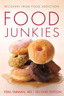 Food Junkies: Recuperarea de la dependența alimentară - Food Junkies: Recovery from Food Addiction