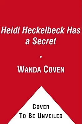 Heidi Heckelbeck are un secret - Heidi Heckelbeck Has a Secret
