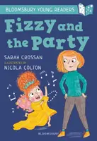 Fizzy și petrecerea: Un tânăr cititor Bloomsbury - White Book Band - Fizzy and the Party: A Bloomsbury Young Reader - White Book Band
