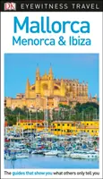 DK Eyewitness Mallorca, Menorca și Ibiza - DK Eyewitness Mallorca, Menorca and Ibiza