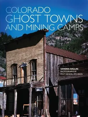 Orașe fantomă și tabere miniere din Colorado - Colorado Ghost Towns and Mining Camps