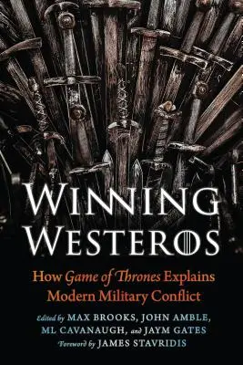 Winning Westeros: Cum explică Game of Thrones conflictele militare moderne - Winning Westeros: How Game of Thrones Explains Modern Military Conflict