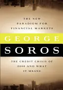 The New Paradigm for Financial Markets Large Print Edition: Prăbușirea creditelor din 2008 și ce înseamnă aceasta: The Credit Crash of 2008 and What It Means - The New Paradigm for Financial Markets Large Print Edition: The Credit Crash of 2008 and What It Means