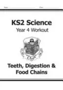 KS2 Science Year Four Workout: Dinți, digestie și lanțuri alimentare - KS2 Science Year Four Workout: Teeth, Digestion & Food Chains