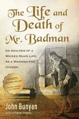 Viața și moartea domnului Badman: An Analysis of a Wicked Man's Life, as a Warning for Others - The Life and Death of Mr. Badman: An Analysis of a Wicked Man's Life, as a Warning for Others