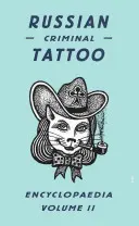 Enciclopedia rusă a tatuajelor penale, volumul II - Russian Criminal Tattoo Encyclopaedia, Volume II