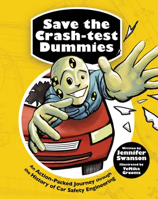 Save the Crash-Test Dummies: O călătorie plină de acțiune prin istoria ingineriei siguranței auto - Save the Crash-Test Dummies: An Action-Packed Journey Through the History of Car Safety Engineering
