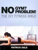 Fără sală de sport? Nici o problemă! - No Gym? No Problem!