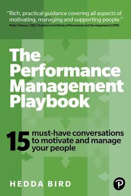 Manualul de management al performanței: 15 conversații obligatorii pentru a vă motiva și gestiona oamenii - The Performance Management Playbook: 15 Must-Have Conversations to Motivate and Manage Your People