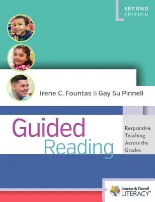 Lectura ghidată, ediția a doua: Responsive Teaching Across the Grades - Guided Reading, Second Edition: Responsive Teaching Across the Grades