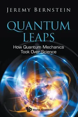 Salturile cuantice: Cum a preluat mecanica cuantică controlul asupra științei - Quantum Leaps: How Quantum Mechanics Took Over Science