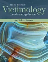 Victimologie: Teorii și aplicații: Teorii și aplicații - Victimology: Theories and Applications: Theories and Applications