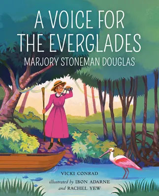 O voce pentru Everglades: Marjory Stoneman Douglas - A Voice for the Everglades: Marjory Stoneman Douglas