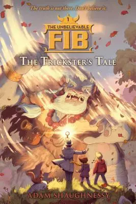 The Unbelievable Fib 1, 1: Povestea șmecherului - The Unbelievable Fib 1, 1: The Trickster's Tale