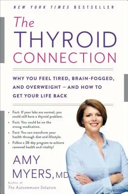 The Thyroid Connection: De ce vă simțiți obosiți, cu creierul blocat și supraponderali - și cum să vă recuperați viața - The Thyroid Connection: Why You Feel Tired, Brain-Fogged, and Overweight -- And How to Get Your Life Back