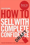 Cum să vinzi cu încredere deplină - How to Sell with Complete Confidence
