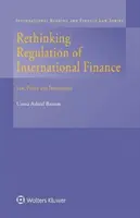 Rethinking Regulation of International Finance: Drept, politici și instituții - Rethinking Regulation of International Finance: Law, Policy and Institutions