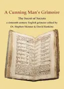 Grimoarul unui om viclean: Secretul secretelor - A Cunning Man's Grimoire: The Secret of Secrets