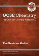 Grade 9-1 GCSE Chemistry: OCR 21st Century Revision Guide cu ediție online - Grade 9-1 GCSE Chemistry: OCR 21st Century Revision Guide with Online Edition