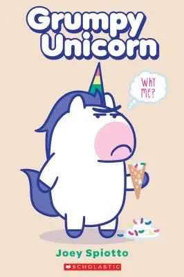 Unicornul morocănos: Why Me? - Grumpy Unicorn: Why Me?