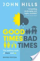 Vremuri bune, vremuri rele: Mitul asistenței sociale dintre ei și noi - Good Times, Bad Times: The Welfare Myth of Them and Us