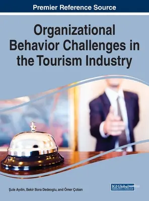 Provocări ale comportamentului organizațional în industria turismului - Organizational Behavior Challenges in the Tourism Industry