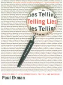 Telling Lies: Indiciile înșelăciunii pe piață, în politică și în căsnicie: Clues to Deceit in the Marketplace, Politics, and Marriage - Telling Lies: Clues to Deceit in the Marketplace, Politics, and Marriage