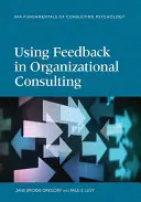 Utilizarea feedback-ului în consultanța organizațională - Using Feedback in Organizational Consulting