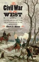 Războiul civil în vest: Victorie și înfrângere de la Apalași la Mississippi - The Civil War in the West: Victory and Defeat from the Appalachians to the Mississippi