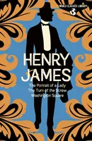 Biblioteca World Classics: Henry James - Portretul unei doamne, Întoarcerea șurubului, Washington Square - World Classics Library: Henry James - The Portrait of a Lady, The Turn of the Screw, Washington Square