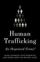 Traficul de persoane: O crimă organizată? - Human Trafficking: An Organized Crime?