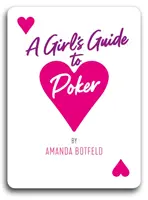 A Girl's Guide to Poker: (o carte pentru începători și intermediari) - A Girl's Guide to Poker: (a Book for Beginners to Intermediates)