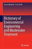 Dicționar de ingineria mediului și tratarea apelor reziduale - Dictionary of Environmental Engineering and Wastewater Treatment