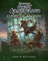 Frostgrave: Arhipelagul fantomelor: Orașe de bronz - Frostgrave: Ghost Archipelago: Cities of Bronze