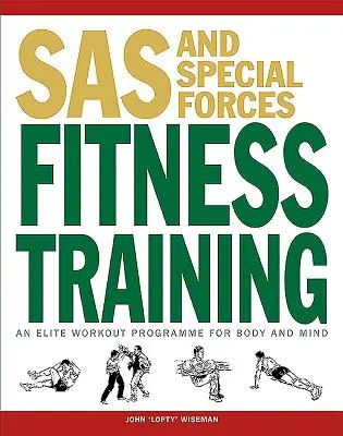 SAS and Special Forces Fitness Training: Un program de antrenament de elită pentru corp și minte - SAS and Special Forces Fitness Training: An Elite Workout Programme for Body and Mind