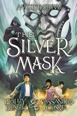 The Silver Mask (Magisterium, Cartea 4), 4: Cartea a patra din Magisterium - The Silver Mask (Magisterium, Book 4), 4: Book Four of Magisterium