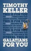 Galateni pentru tine: Pentru citire, pentru hrănire, pentru conducere - Galatians for You: For Reading, for Feeding, for Leading