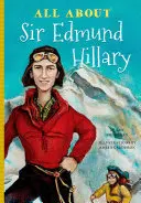 Totul despre Sir Edmund Hillary - All About Sir Edmund Hillary