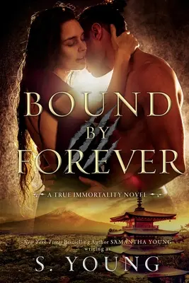 Legat de veșnicie (Un roman despre nemurirea adevărată) - Bound by Forever (A True Immortality Novel)