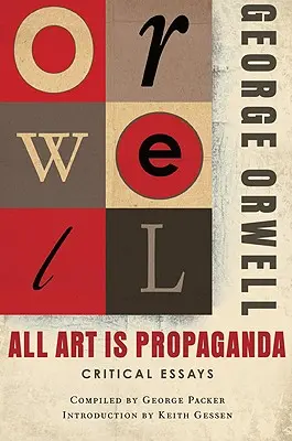 Toată arta este propagandă: Eseuri critice - All Art Is Propaganda: Critical Essays