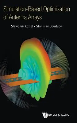 Optimizarea bazată pe simulare a rețelelor de antene - Simulation-Based Optimization of Antenna Arrays