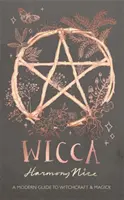Wicca - Un ghid modern pentru vrăjitorie și magick - Wicca - A modern guide to witchcraft and magick