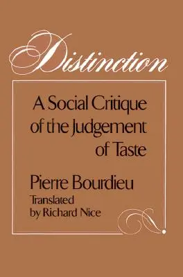 Distincția: O critică socială a judecării gustului - Distinction: A Social Critique of the Judgement of Taste