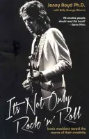 It's Not Only Rock 'n' Roll: Iconic Musicians Reveal the Source of Their Creativity