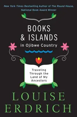 Cărți și insule în Țara Ojibwe: Călătorind prin țara strămoșilor mei - Books and Islands in Ojibwe Country: Traveling Through the Land of My Ancestors