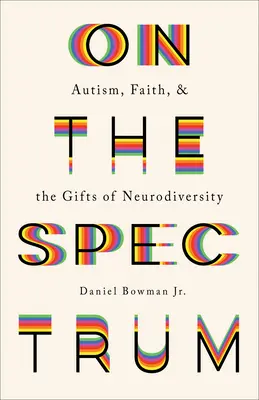Pe spectru: Autismul, credința și darurile neurodiversității - On the Spectrum: Autism, Faith, and the Gifts of Neurodiversity