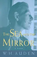 The Sea and the Mirror: A Commentary on Shakespeare's the Tempest